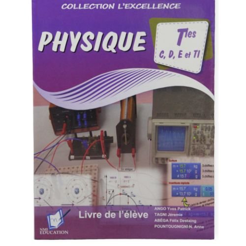 Couverture de L’ excellence en physique Tle C, D, TI & E